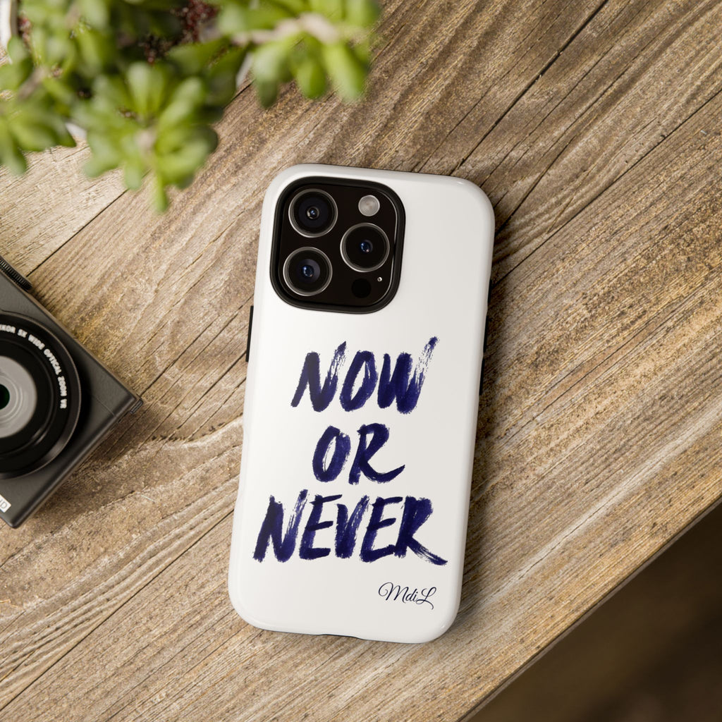 "NOW OR NEVER"