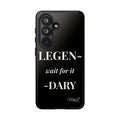 Legen-wait for it-dary